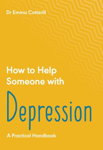 How to Help Someone with Depression: A Practical Handbook (Paperback)