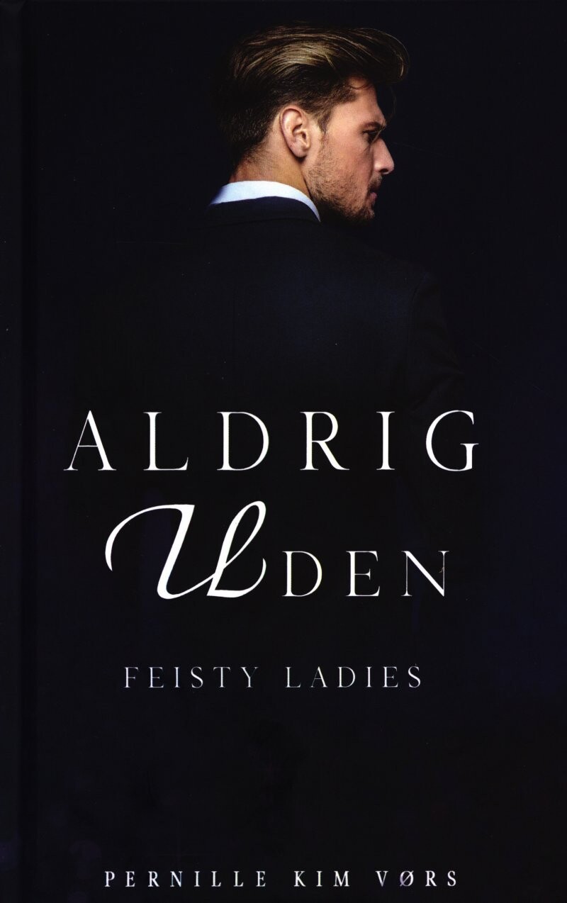 Aldrig Uden - Feisty Ladies 3 - Pernille Kim Vørs - Bog