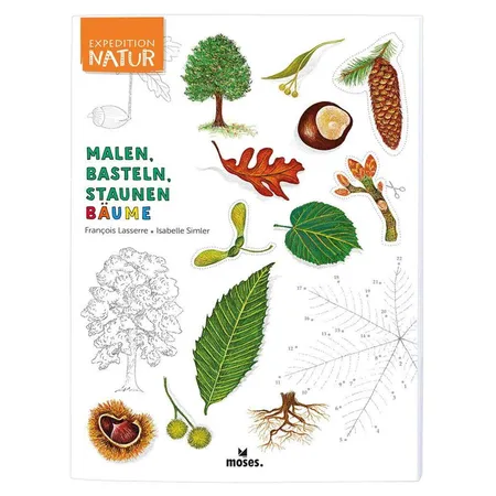 moses. Expedition Natur: Malen, Basteln, Staunen - Bäume