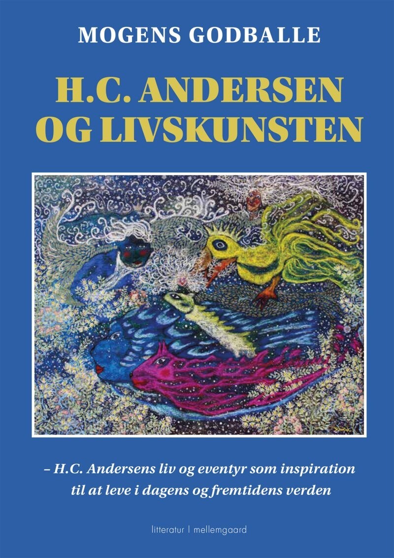 H.C. Andersen Og Livskunsten - Mogens Godballe - Bog