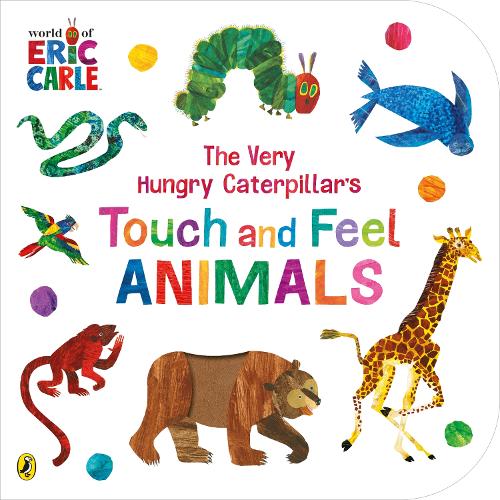 The Very Hungry Caterpillar Touch and Feel Animals (Board book)