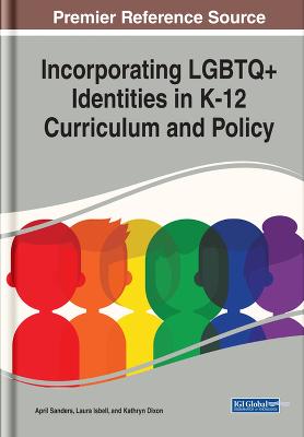 Incorporating LGBTQ+ Identities in K-12 Curriculum and Policy (Hardback)