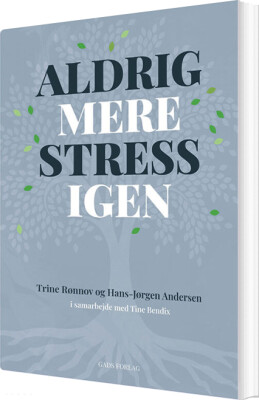 Aldrig Mere Stress Igen - Tine Bendix - Bog