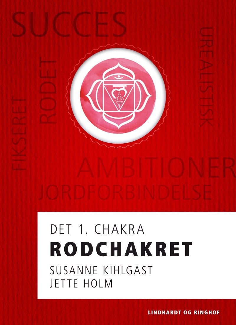 Rodchakret - Det 1. Chakra - Jette Holm - Bog