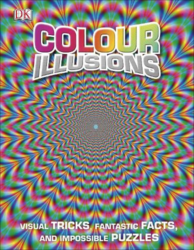 Colour Illusions: Visual Tricks, Fantastic Facts, and Impossible Puzzles (Hardback)