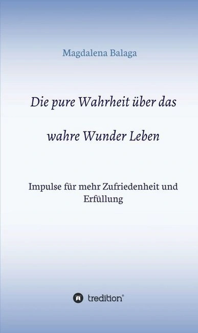 Die pure Wahrheit über das wahre Wunder Leben