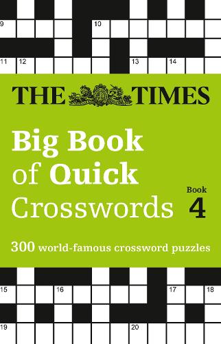 The Times Big Book of Quick Crosswords 4: 300 World-Famous Crossword Puzzles - The Times Crosswords (Paperback)