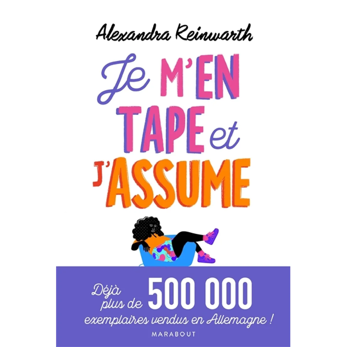 Je m'en tape et j'assume ! : donnez la priorité à ce qui vous rend vraiment heureux ! · Occasion