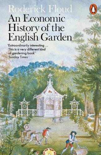 An Economic History of the English Garden (Paperback)