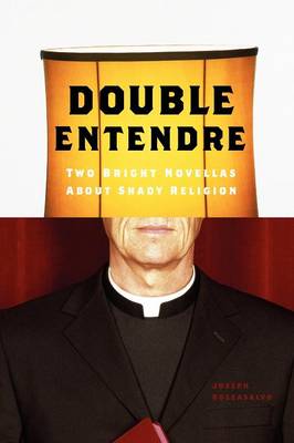 Double Entendre: Two Bright Novellas about Shady Religion (Paperback)