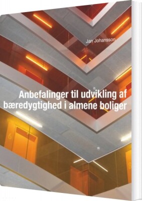 Anbefalinger Til Udvikling Af Bæredygtighed I Almene Boliger - Jan Johansson - Bog