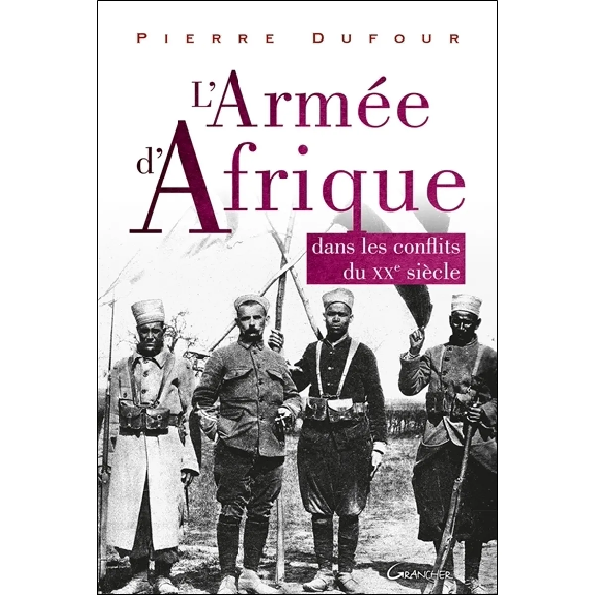 L'armée d'Afrique : dans les conflits du XXe siècle · Occasion