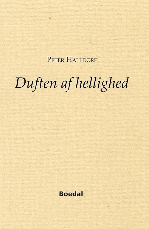Duften Af Hellighed - Peter Halldorf - Bog