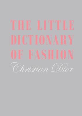 The Little Dictionary of Fashion: A Guide to Dress Sense for Every Woman (Hardback)