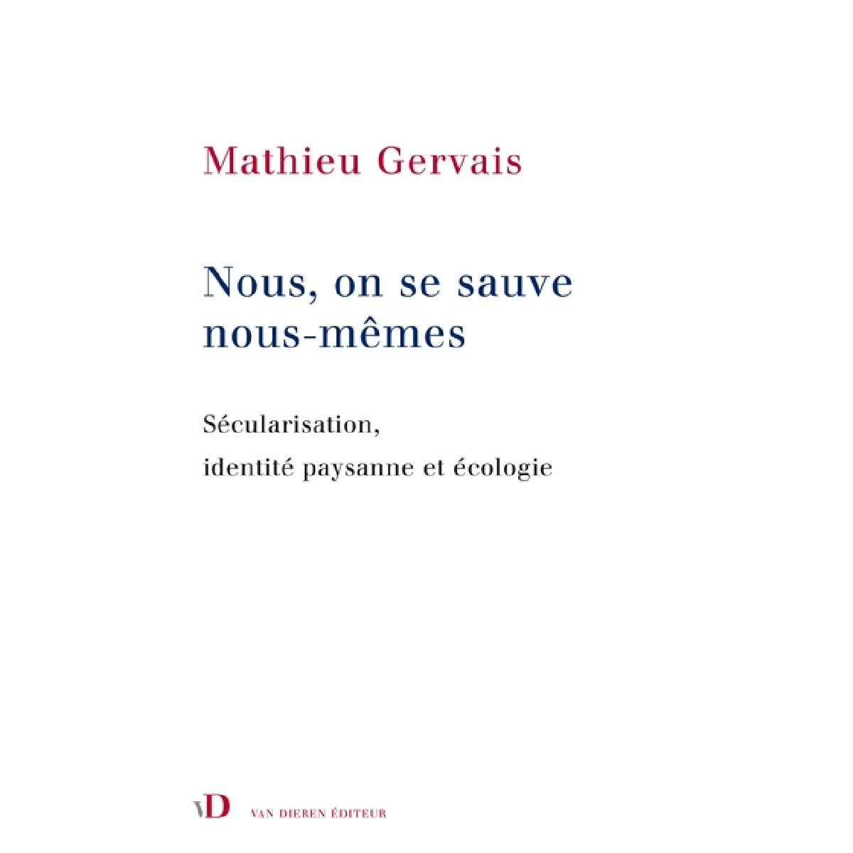 Nous, on se sauve nous-mêmes : sécularisation, identité paysanne et écologie · Occasion