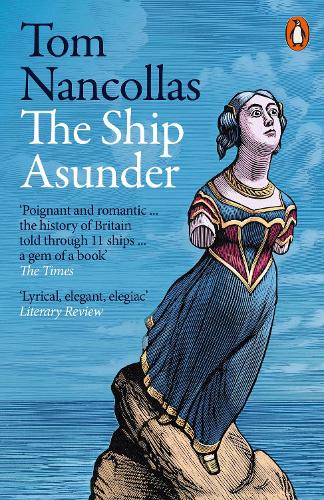 The Ship Asunder: A Maritime History of Britain in Eleven Vessels (Paperback)