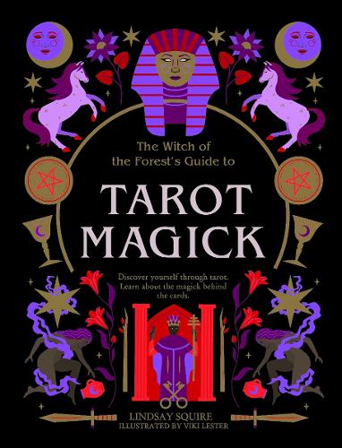 Tarot Magick: Discover yourself through tarot. Learn about the magick behind the cards. - The Witch of the Forest's Guide to… (Paperback)