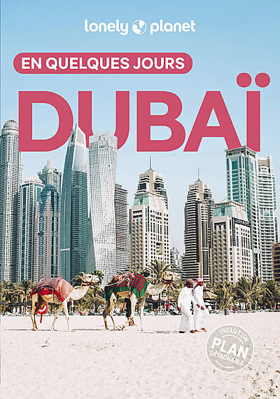 LONELY PLANET - DUBAI EN QUELQUES JOURS