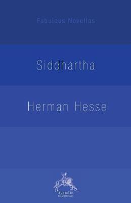 Siddhartha: An Indian Tale - Fabulous Novellas (Paperback)