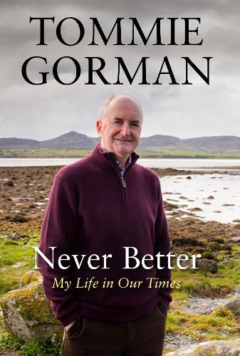 Never Better: My Life in Our Times (Paperback)
