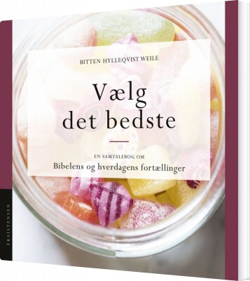 Vælg Det Bedste - Bitten Hylleqvist Weile - Bog
