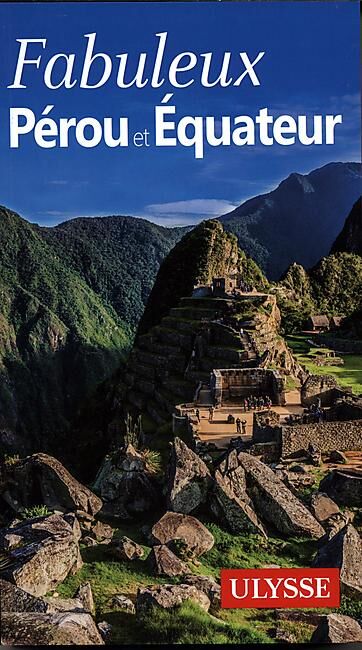 ULYSSE - FABULEUSE PEROU EQUATEUR EDITION ULYSSE