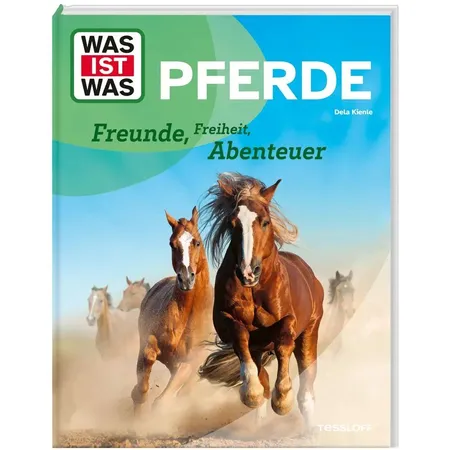 Tessloff WAS IST WAS Pferde. Freunde, Freiheit, Abenteuer