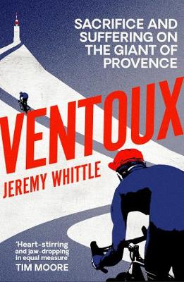 Ventoux: Sacrifice and Suffering on the Giant of Provence (Paperback)