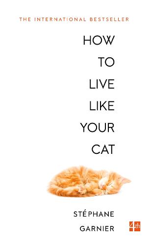 How to Live Like Your Cat (Paperback)