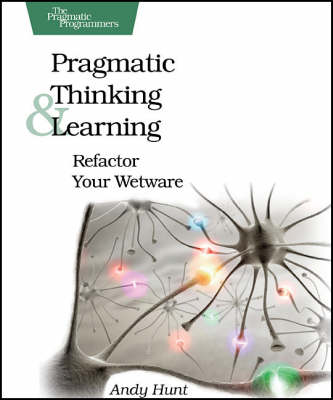 Pragmatic Thinking and Learning (Paperback)