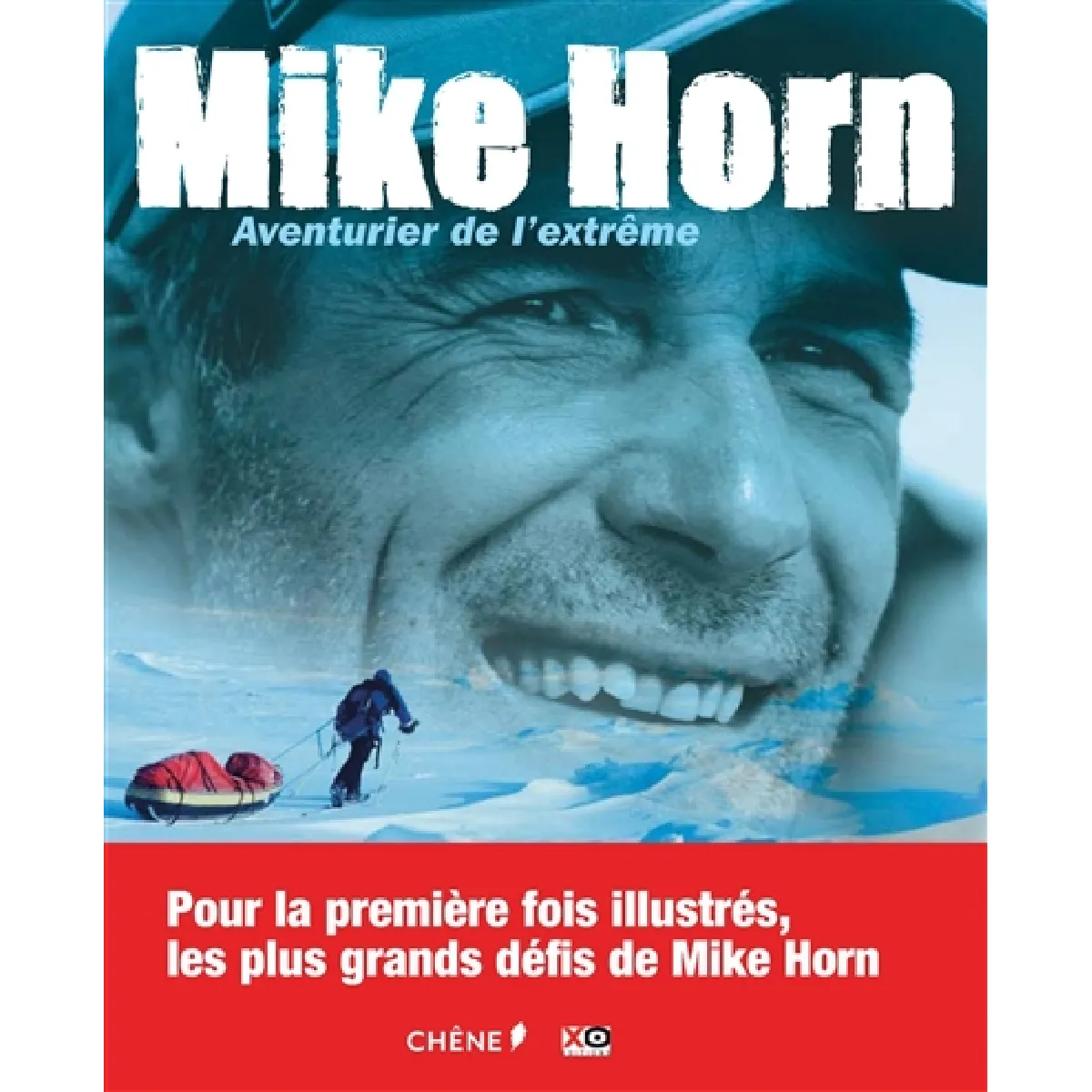 Mike Horn : aventurier de l'extrême · Occasion