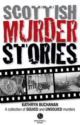 Scottish Murder Stories: A Selecetion of Solved and Unsolved Murders (Paperback)