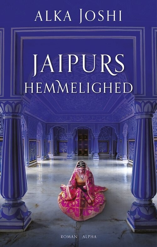Jaipurs Hemmelighed - Alka Joshi - Bog