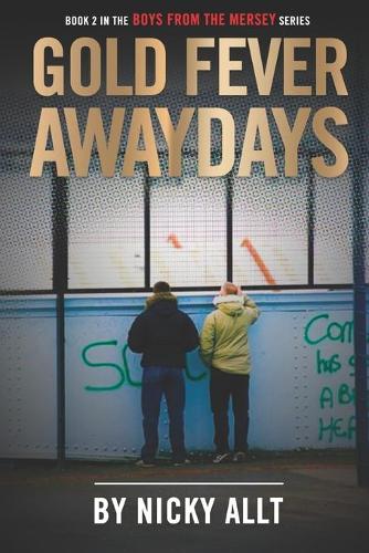 Gold Fever Awaydays: Boys from the Mersey 2 - The Boys from the Mersey 1 (Paperback)