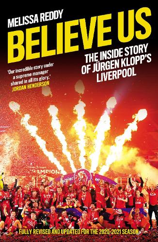 Believe Us: The Inside Story of JüRgen Klopp's Liverpool (Paperback)