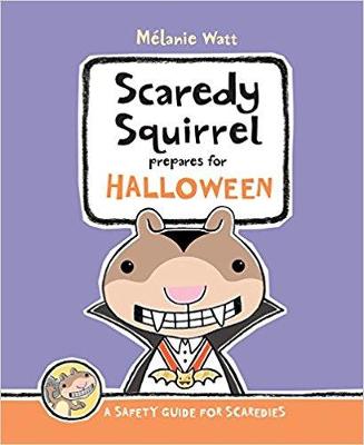 Scaredy Squirrel Prepares For Halloween: A Safety Guide For Scaredies (Hardback)