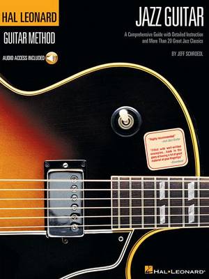 Hal Leonard Guitar Method - Jazz Guitar: A Comprehensive Guide with Detailed Instruction and More Than 20 Great Jazz Standards (Book)