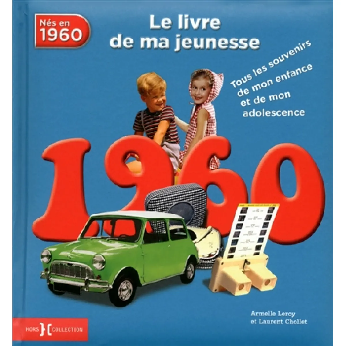 Nés en 1960 : le livre de ma jeunesse : tous les souvenirs de mon enfance et de mon adolescence · Occasion