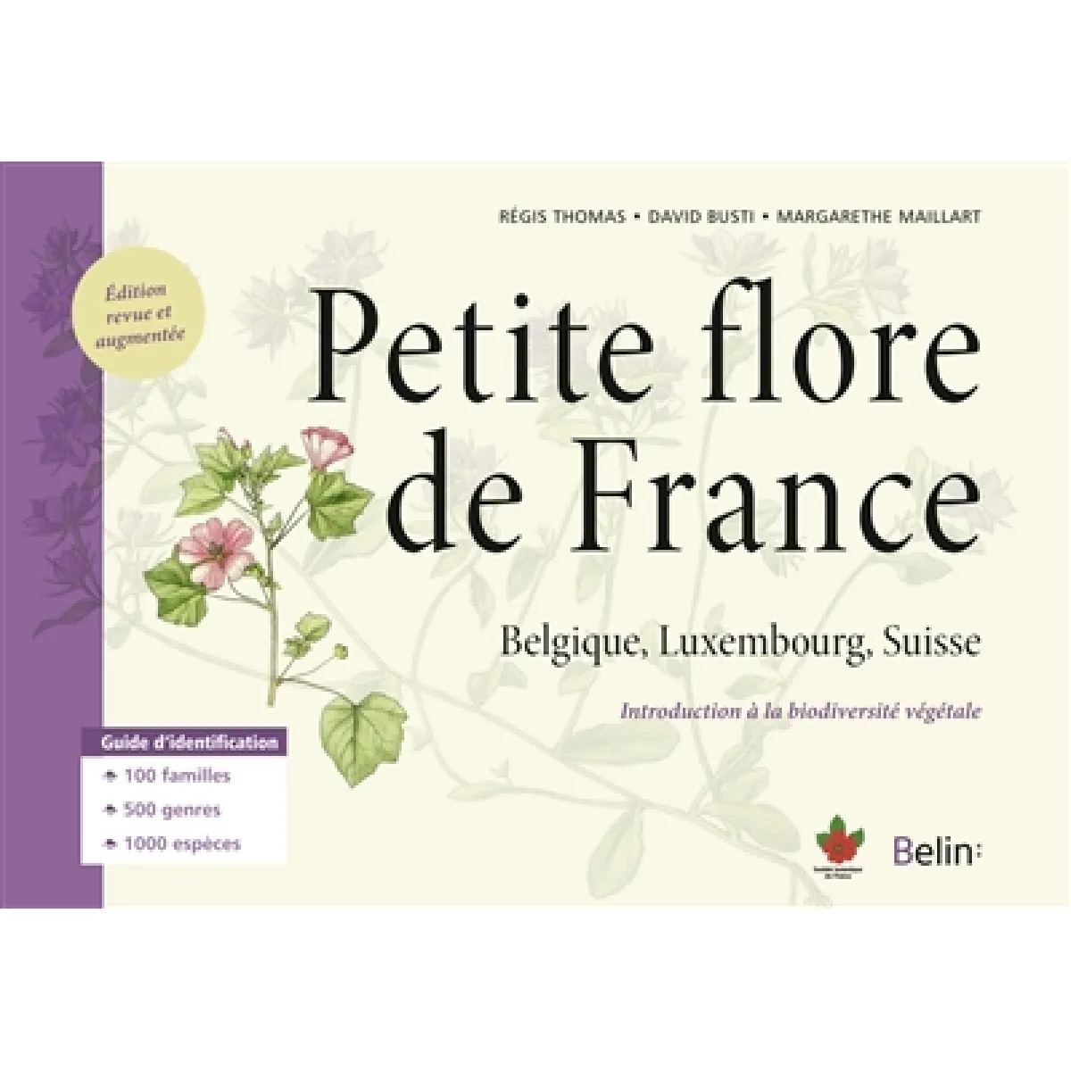 Petite flore de France : Belgique, Luxembourg, Suisse : introduction à la biodiversité végétale