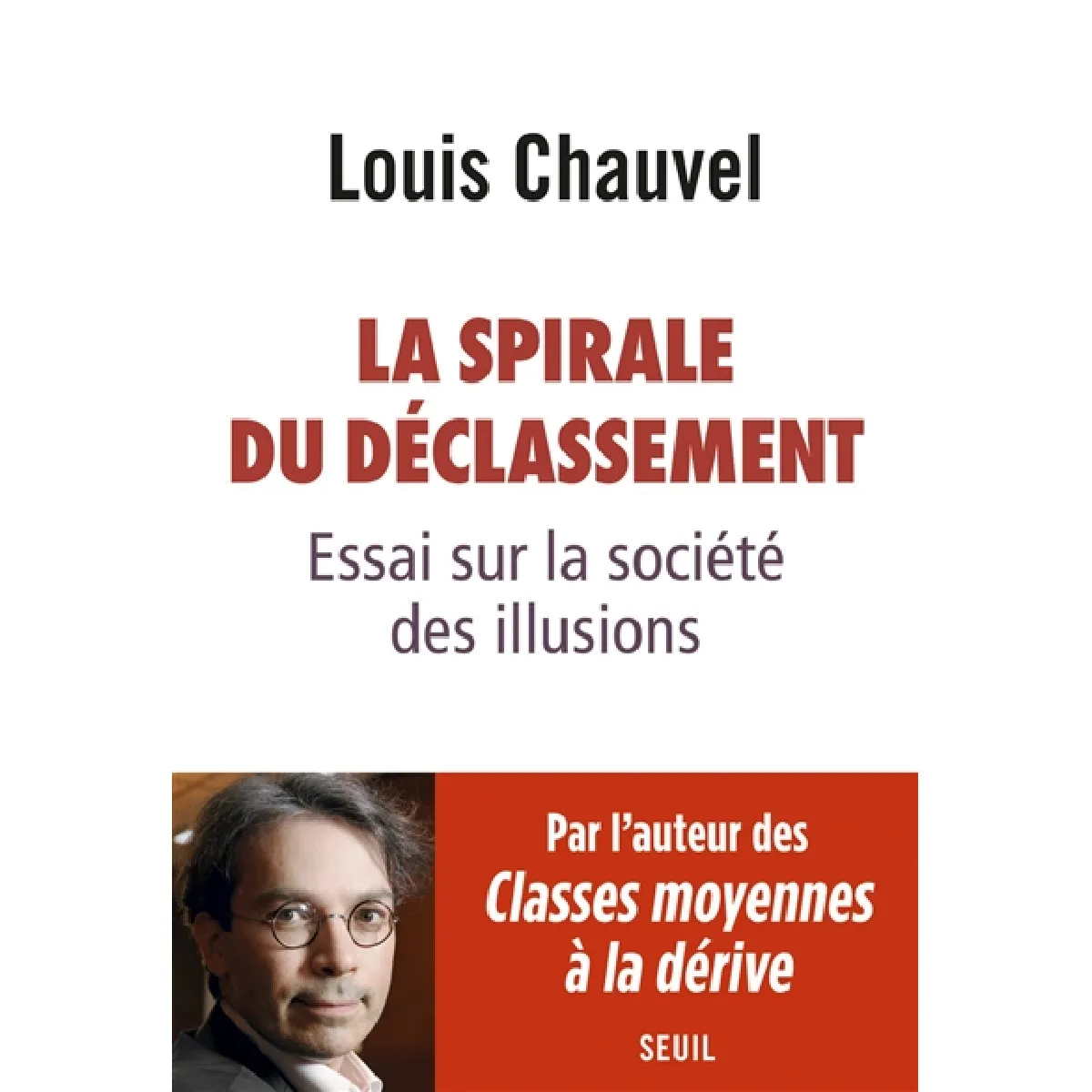 La spirale du déclassement : essai sur la société des illusions · Occasion