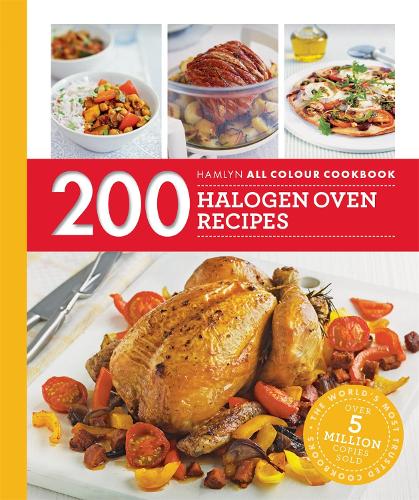 Hamlyn All Colour Cookery: 200 Halogen Oven Recipes: Hamlyn All Colour Cookbook - Hamlyn All Colour Cookery (Paperback)