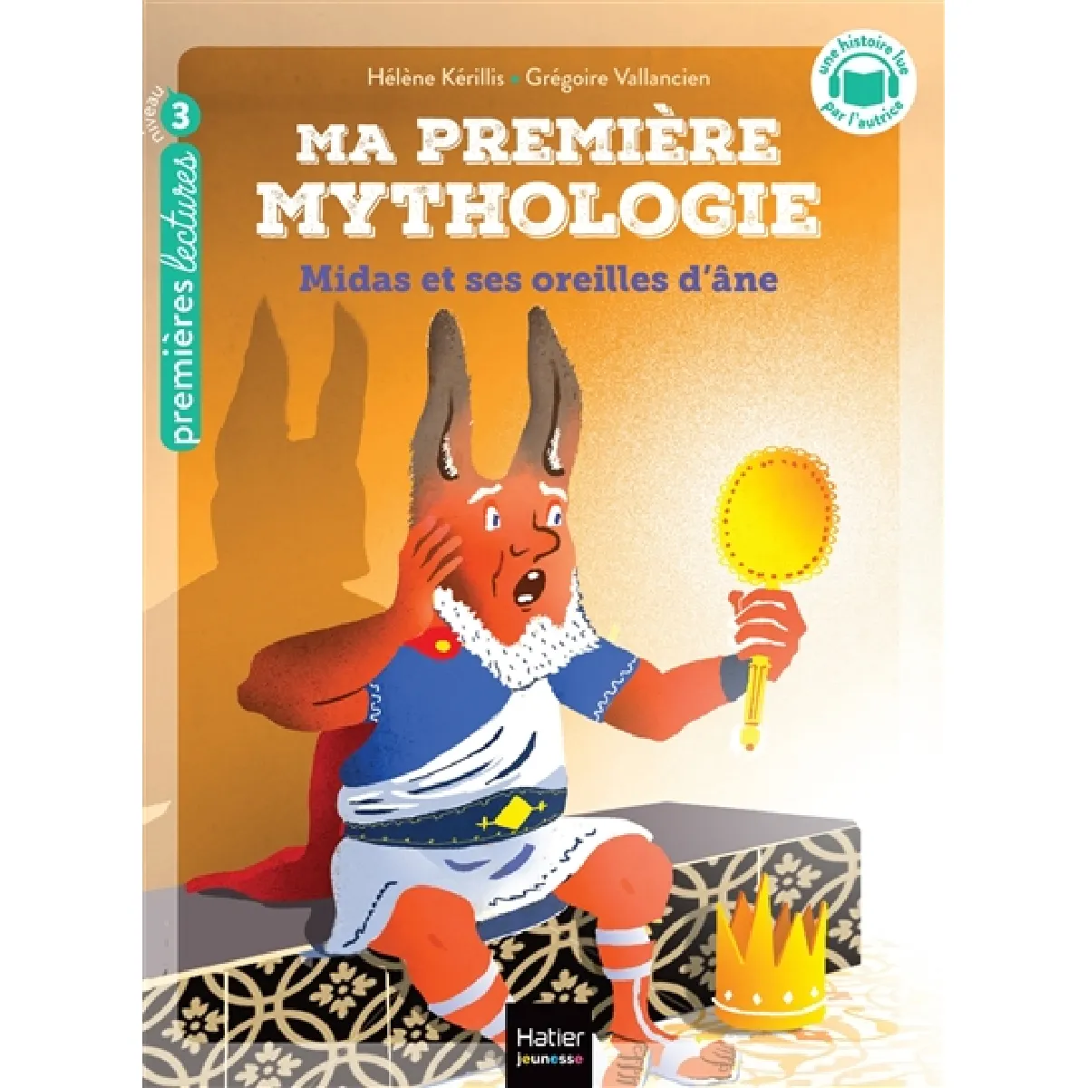 Ma première mythologie. Vol. 15. Midas et ses oreilles d'âne