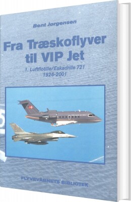 Fra Træskoflyver Til Vip Jet - Bent Jørgensen - Bog