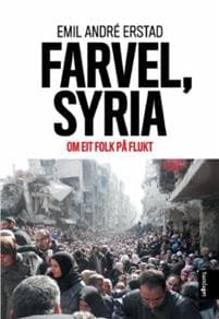 Farvel, Syria; om eit folk på flukt
