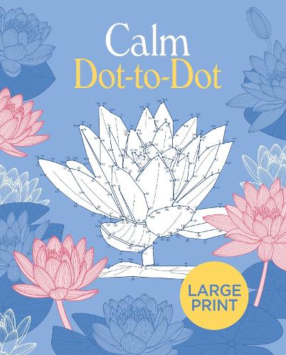 Large Print Calm Dot-to-Dot (Paperback)
