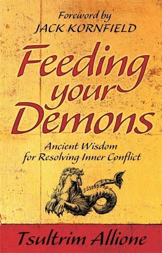 Feeding Your Demons: Ancient Wisdom for Resolving Inner Conflict (Paperback)