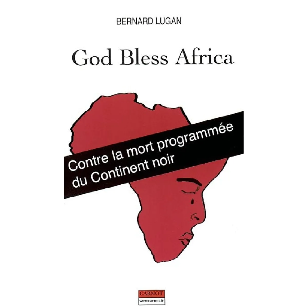 God bless Africa : contre la mort programmée du continent noir · Occasion