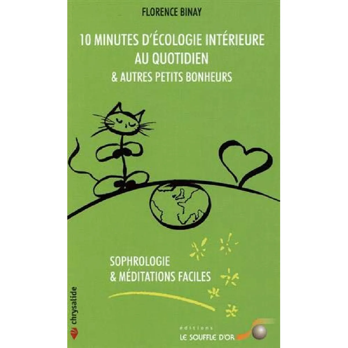 10 minutes d'écologie intérieure au quotidien & autres petits bonheurs : sophrologie & méditations faciles · Occasion