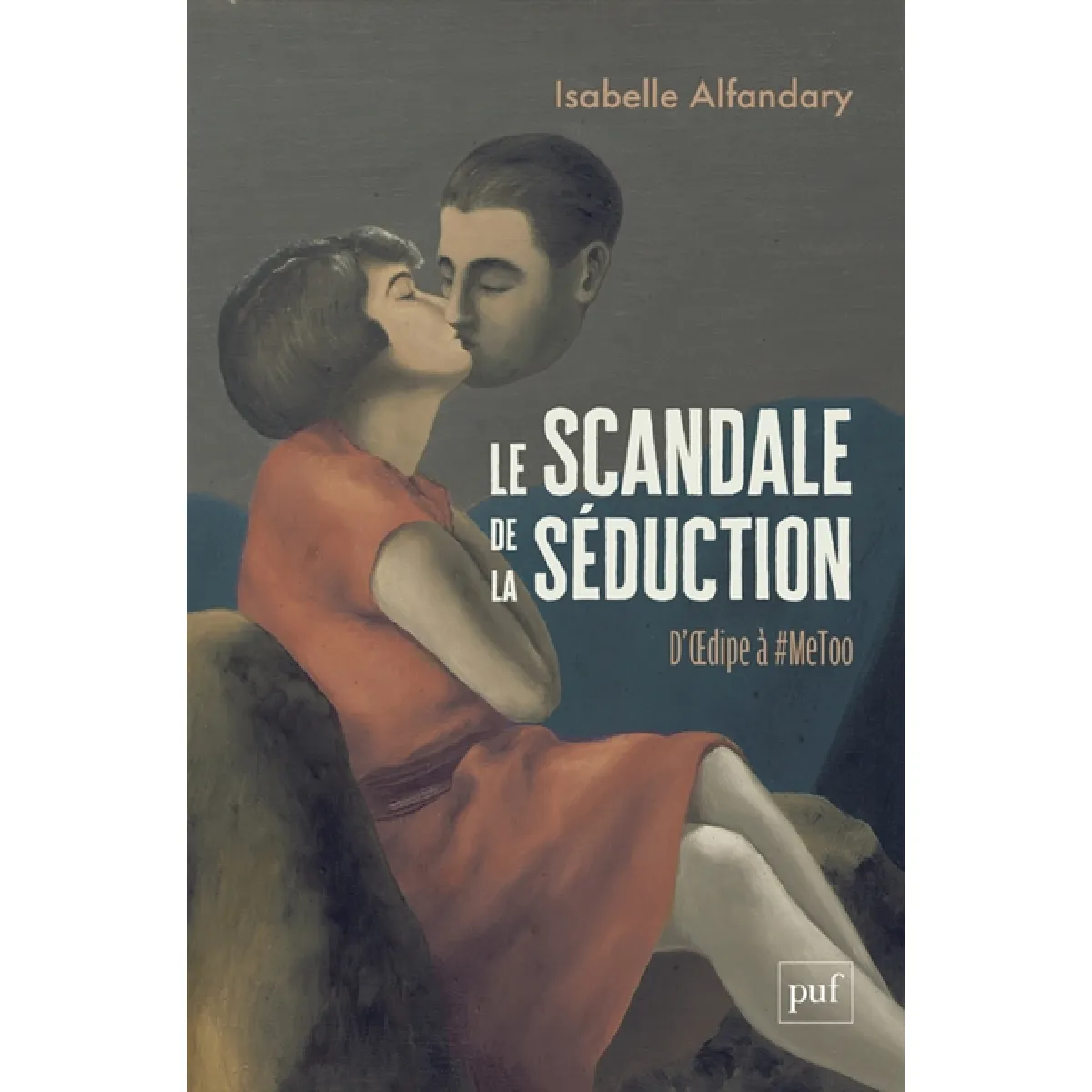 Le scandale de la séduction : d'Oedipe à #MeToo · Occasion
