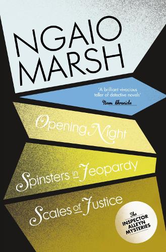 Opening Night / Spinsters in Jeopardy / Scales of Justice - The Ngaio Marsh Collection Book 6 (Paperback)